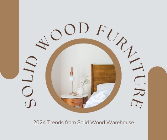 2024 Solid Wood Furniture Trends