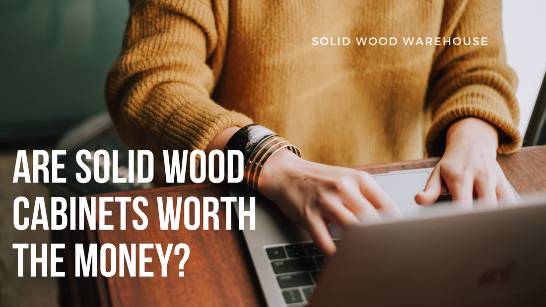 Are Solid Wood Cabinets Worth the Money?